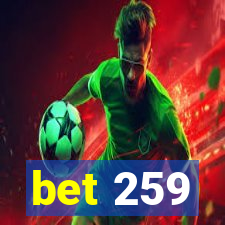 bet 259